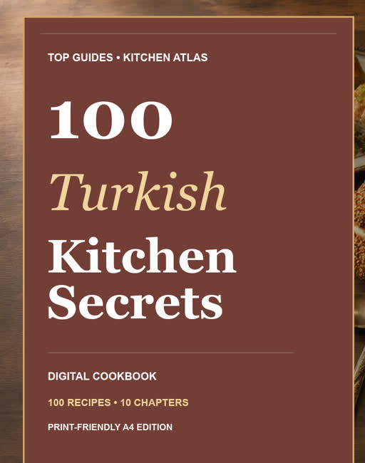 100 Turkish Kitchen Secrets — Digital Cookbook